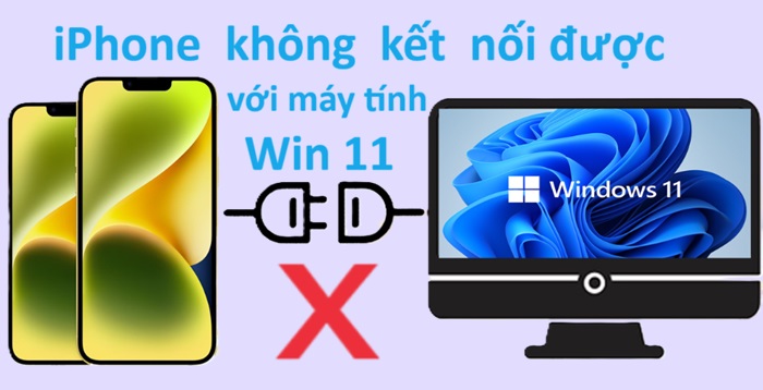 [Giải quyết] iPhone không kết nối được với máy tính Win 11 